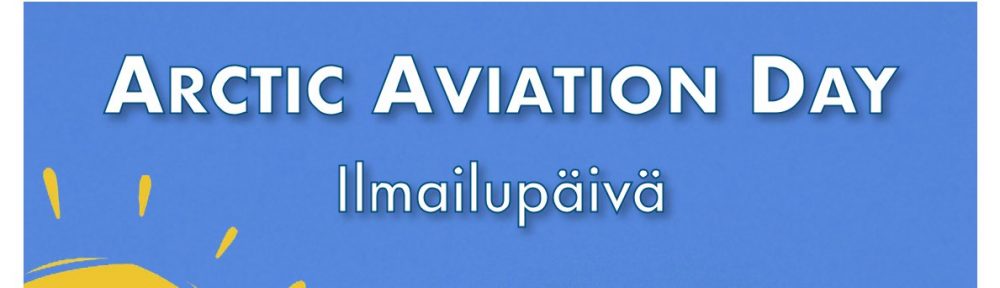 Arctic Aviation Day – Ilmailupäivä 7.6.2025